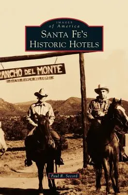 Hoteluri istorice din Santa Fe - Santa Fe's Historic Hotels