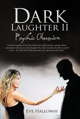 Râsul întunecat II: Obsesie psihică - Dark Laughter II: Psychic Obsession