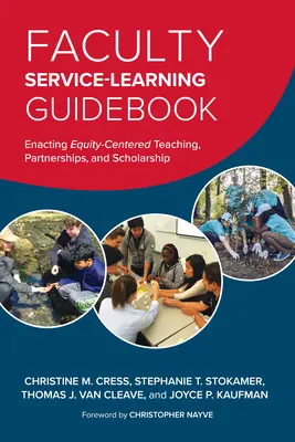Faculty Service-Learning Guidebook: Promovarea predării, parteneriatelor și cercetării centrate pe echitate - Faculty Service-Learning Guidebook: Enacting Equity-Centered Teaching, Partnerships, and Scholarship