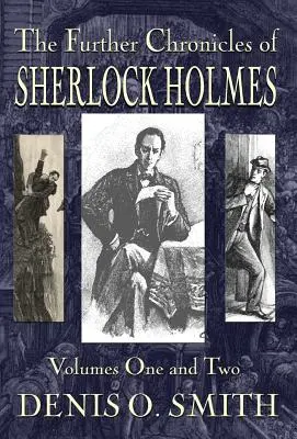 The Further Chronicles of Sherlock Holmes - Volumele 1 și 2 - The Further Chronicles of Sherlock Holmes - Volumes 1 and 2