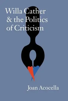Willa Cather și politica criticii - Willa Cather and the Politics of Criticism