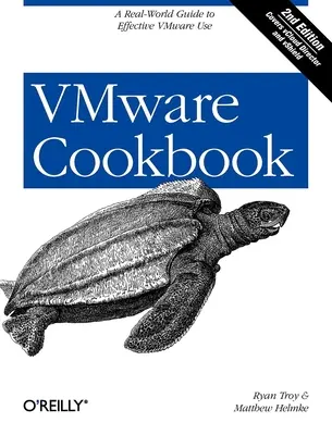 Carte de bucate VMware: Un ghid din lumea reală pentru utilizarea eficientă a VMware - VMware Cookbook: A Real-World Guide to Effective VMware Use