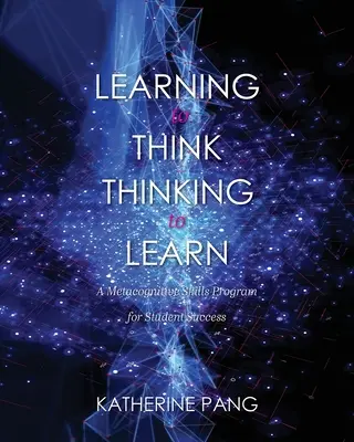 A învăța să gândești, a gândi pentru a învăța: Un program de competențe metacognitive pentru succesul studenților - Learning to Think, Thinking to Learn: A Metacognitive Skills Program for Student Success