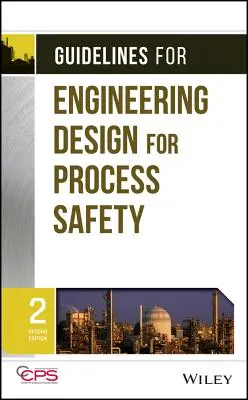 Orientări privind proiectarea tehnică pentru siguranța proceselor - Guidelines for Engineering Design for Process Safety