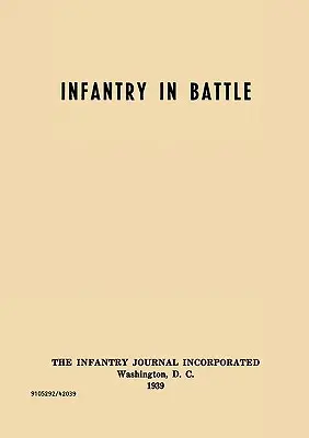 Infanteria în luptă - The Infantry Journal Incorporated, Washington D.C., 1939 - Infantry in Battle - The Infantry Journal Incorporated, Washington D.C., 1939