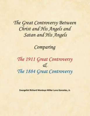 Marea controversă dintre Hristos și îngerii Săi și Satana și îngerii Săi: Comparând Marea Controversă din 1911 și Marea Controversă din 1884 - The Great Controversy Between Christ and His Angels and Satan and His Angels: Comparing The 1911 Great Controversy & The 1884 Great Controversy