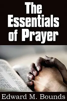 Elementele esențiale ale rugăciunii - The Essentials of Prayer