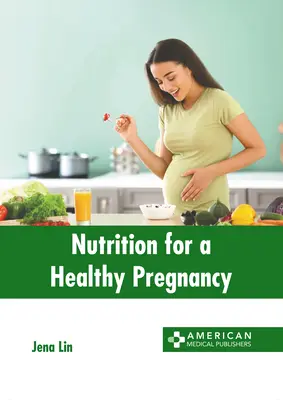 Nutriție pentru o sarcină sănătoasă - Nutrition for a Healthy Pregnancy