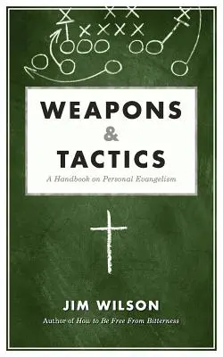 Arme și tactici: Un manual de evanghelizare personală - Weapons & Tactics: A Handbook on Personal Evangelism