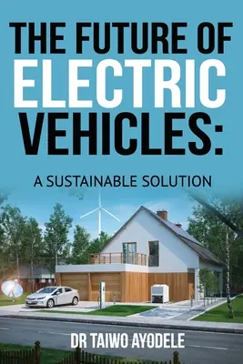 Viitorul vehiculelor electrice: O soluție durabilă - The Future of Electric Vehicles: A Sustainable Solution