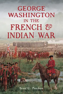 George Washington în Războiul Francez și Indian - George Washington in the French & Indian War
