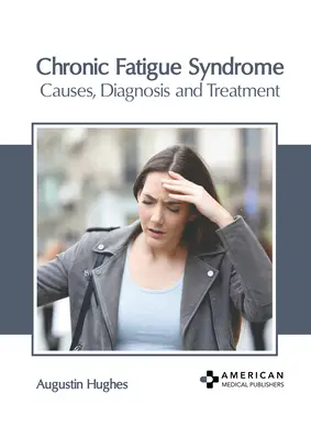 Sindromul oboselii cronice: Cauze, diagnostic și tratament - Chronic Fatigue Syndrome: Causes, Diagnosis and Treatment
