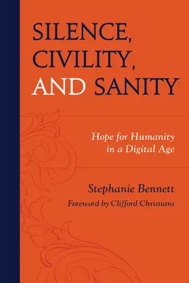 Tăcere, civilizație și rațiune: Speranță pentru umanitate în era digitală - Silence, Civility, and Sanity: Hope for Humanity in a Digital Age