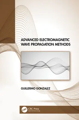 Metode avansate de propagare a undelor electromagnetice - Advanced Electromagnetic Wave Propagation Methods