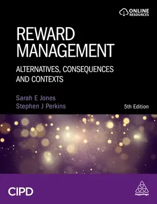 Managementul recompenselor: Alternative, consecințe și contexte - Reward Management: Alternatives, Consequences and Contexts