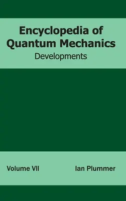 Enciclopedia mecanicii cuantice: Volumul 7 (Evoluții) - Encyclopedia of Quantum Mechanics: Volume 7 (Developments)