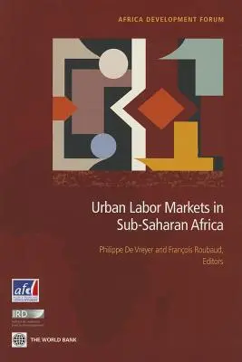 Piețele forței de muncă urbane în Africa Subsahariană - Urban Labor Markets in Sub-Saharan Africa