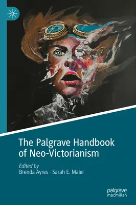 Manualul Palgrave de neo-victorianism - The Palgrave Handbook of Neo-Victorianism
