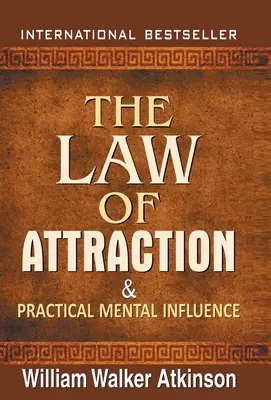 Legea atracției și influența mentală practică - The Law of Attraction and Practical Mental Influence