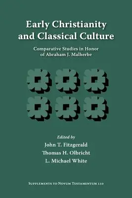 Creștinismul timpuriu și cultura clasică: Studii comparative în onoarea lui Abraham J. Malherbe - Early Christianity and Classical Culture: Comparative Studies in Honor of Abraham J. Malherbe