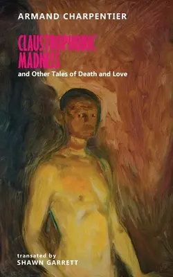 Nebunie claustrofobică și alte povești de moarte și dragoste - Claustrophobic Madness and Other Tales of Death and Love