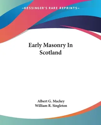 Masoneria timpurie în Scoția - Early Masonry In Scotland