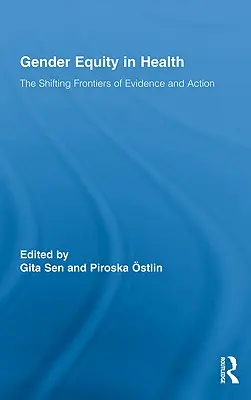 Echitatea de gen în sănătate: Frontierele schimbătoare ale dovezilor și acțiunii - Gender Equity in Health: The Shifting Frontiers of Evidence and Action