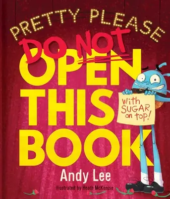 Te rog frumos să nu deschizi această carte - Pretty Please Do Not Open This Book