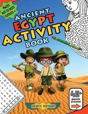 Carte de activități despre Egiptul Antic: Labirinturi, puzzle-uri Word Find, jocuri Dot-to-Dot, colorare - Ancient Egypt Activity Book: Mazes, Word Find Puzzles, Dot-to-Dot Games, Coloring