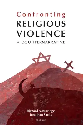 Confruntarea cu violența religioasă: O contracarare - Confronting Religious Violence: A Counternarrative