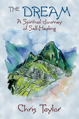 Visul: O călătorie spirituală de autovindecare - The Dream: A Spiritual Journey of Self-Healing