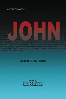 Mărturia lui Ioan: 1907 Note de studiu biblic asupra Evangheliei lui Ioan - The Testimony of John: 1907 Biblical Study Notes on the Gospel of John
