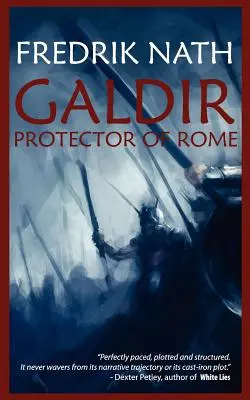 Galdir - Protectorul Romei (Roman Fiction) - Galdir - Protector of Rome (Roman Fiction)