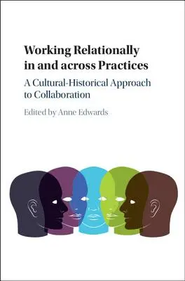 Lucrul relațional în și între practici - Working Relationally In and Across Practices