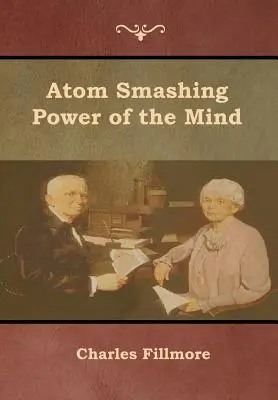 Puterea minții de a sparge atomi (Atom Smashing Power of the Mind) - Atom Smashing Power of the Mind