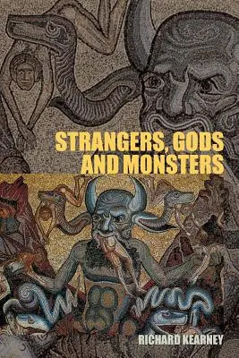 Străini, zei și monștri: Interpretarea alterității - Strangers, Gods and Monsters: Interpreting Otherness