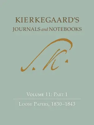 Jurnalele și caietele lui Kierkegaard, volumul 11, partea 2: Lucrări libere, 1843-1855 - Kierkegaard's Journals and Notebooks, Volume 11, Part 2: Loose Papers, 1843-1855