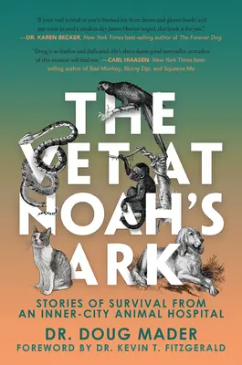 The Vet at Noah's Ark: Povești de supraviețuire dintr-un spital de animale din centrul orașului - The Vet at Noah's Ark: Stories of Survival from an Inner-City Animal Hospital
