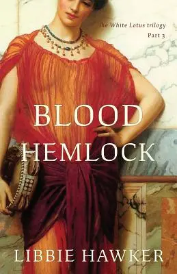 Cicoarea sângelui: Partea a 3-a din trilogia White Lotus - Blood Hemlock: Part 3 of the White Lotus trilogy