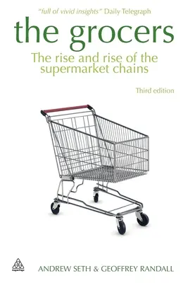 The Grocers: Ascensiunea și ascensiunea lanțurilor de supermarketuri: The Rise and Rise of Supermarket Chains - The Grocers: The Rise and Rise of Supermarket Chains