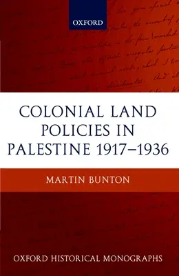 Politicile funciare coloniale în Palestina 1917-1936 - Colonial Land Policies in Palestine 1917-1936