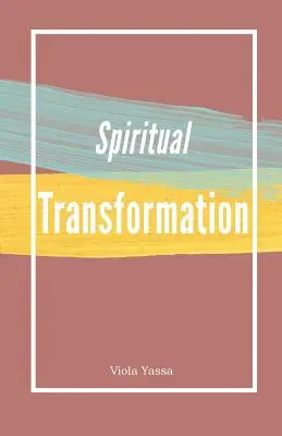 Transformarea spirituală - Spiritual Transformation