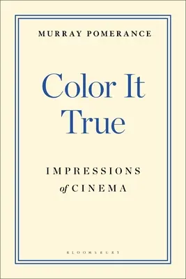 Color It True: Impresii de cinema - Color It True: Impressions of Cinema