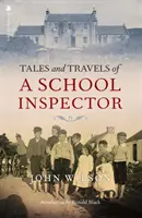Poveștile și călătoriile unui inspector școlar - Tales and Travels of a School Inspector