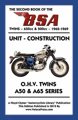 A doua carte a BSA TWINS 650cc & 500cc 1962-1969 - SECOND BOOK OF THE BSA TWINS 650cc & 500cc 1962-1969