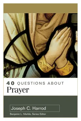 40 de întrebări despre rugăciune - 40 Questions about Prayer