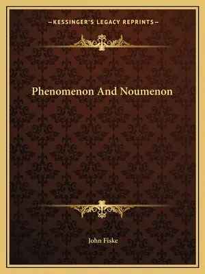 Fenomenul și Noumenul - Phenomenon and Noumenon