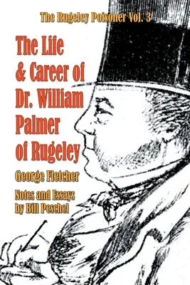Viața și cariera doctorului William Palmer din Rugeley - The Life and Career of Dr. William Palmer of Rugeley