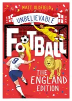 Cele mai incredibile povești adevărate despre fotbal - Ediția Anglia - The Most Incredible True Football Stories - The England Edition