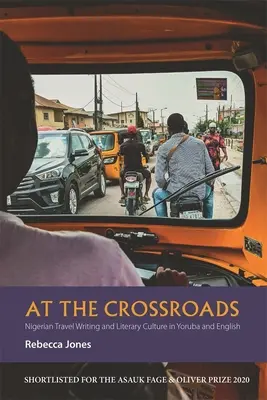 La răscruce: Scrieri de călătorie nigeriene și cultură literară în yoruba și engleză - At the Crossroads: Nigerian Travel Writing and Literary Culture in Yoruba and English